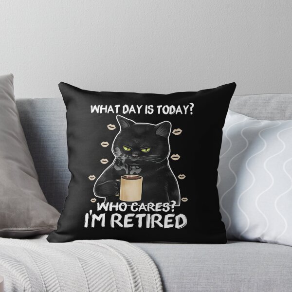 Item preview, What Day Is Today Who Cares I'm Retired designed and sold by SimonsonNuala.