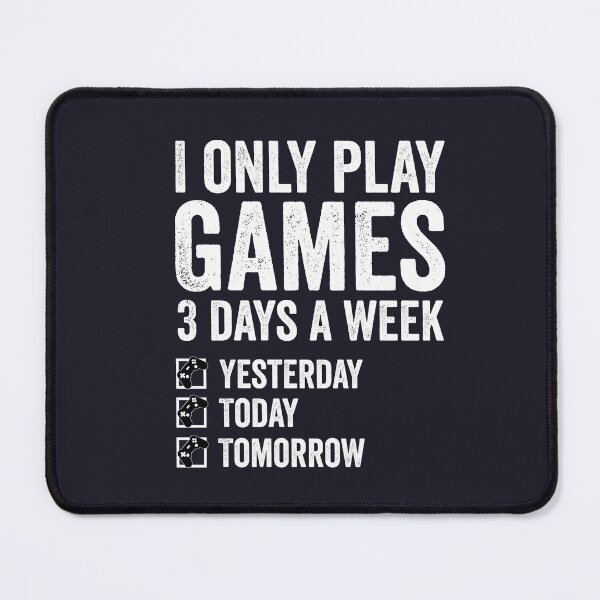 Item preview, i only play games 3 days a week designed and sold by champagnemoment.