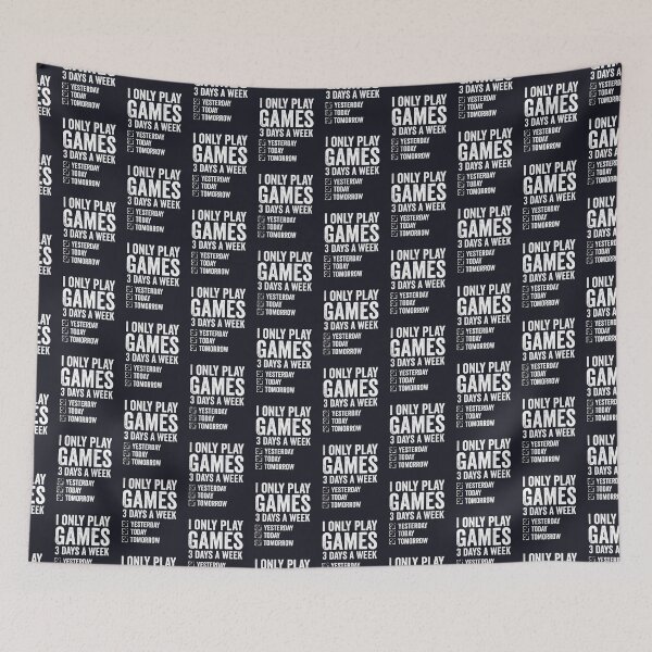 Item preview, i only play games 3 days a week  designed and sold by champagnemoment.
