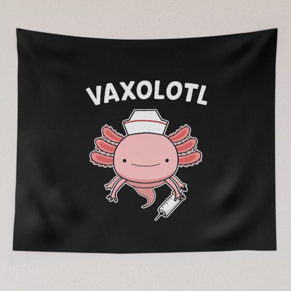Item preview, VAXOLOTL Funny Axolotl Lover Vaccination Nurse Vax Pun designed and sold by Delightfully Cynical.