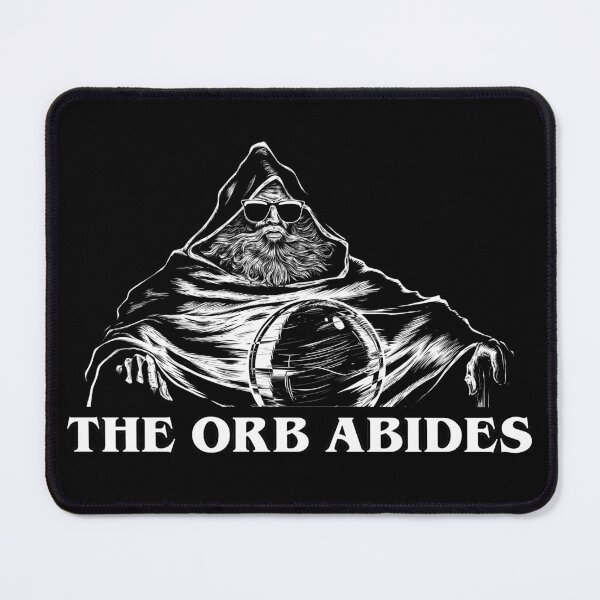 Item preview, The Orb Abides - Pondering Orb Wizard Meme designed and sold by CryptidArt.