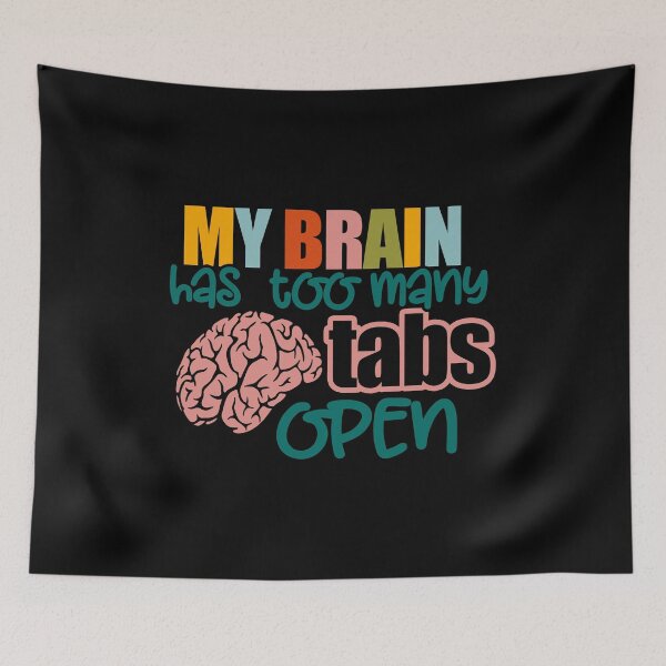 Item preview, ADHD Autism Awareness - My Brain has too many Tabs open designed and sold by Dolphin Graphic.