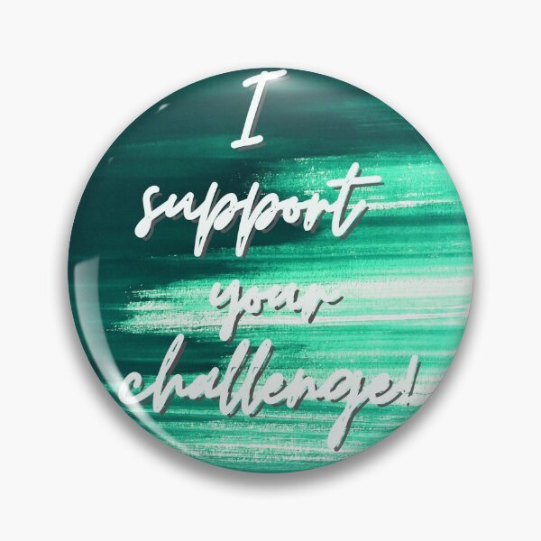 Item preview, I support your challenge! designed and sold by LaBelleMaison.
