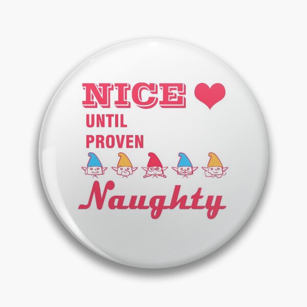 Item preview, Nice Until Proven Naughty - Christmas Present Funny designed and sold by NGAGE "LIVE LIFE".