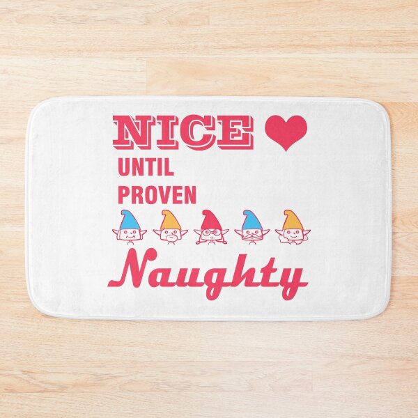 Item preview, Nice Until Proven Naughty - Christmas Present Funny designed and sold by NGAGE "LIVE LIFE".
