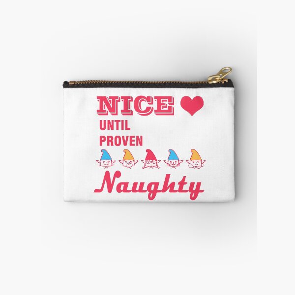 Item preview, Nice Until Proven Naughty - Christmas Present Funny designed and sold by NGAGE "LIVE LIFE".