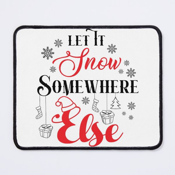 Item preview, Let IT Snow Somewhere Else Christmas Typography Designs designed and sold by Cre8iveSkill.