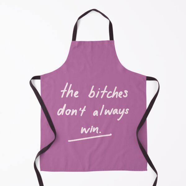 Item preview, The Bitches Don't Always Win designed and sold by willHartnell1.