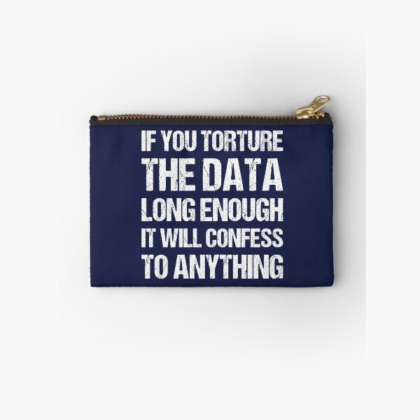 Item preview, If You Torture The Data Long Enough It Will Confess To Anything designed and sold by TashaVector.
