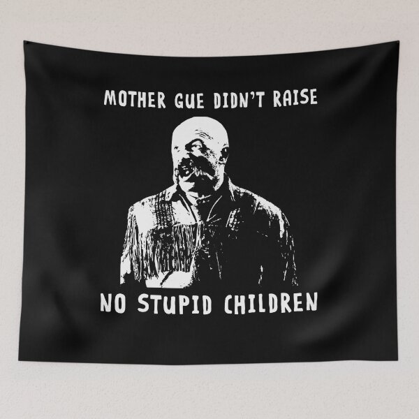 Item preview, Mother Gue Didn't Raise No Stupid Children - Jeremiah Films Johnson designed and sold by StevenTerry8.