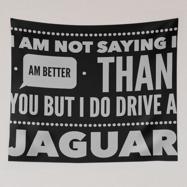 Item preview, I Am Not Saying I Am Better Than You But I Do Drive A Jaguar designed and sold by MrCsStores.