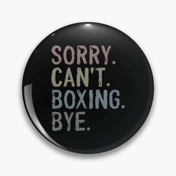 Item preview,  Sorry Can't Boxing Bye Funny Boxing Coach Boys Girls Boxer Gift designed and sold by WYGSTORE.