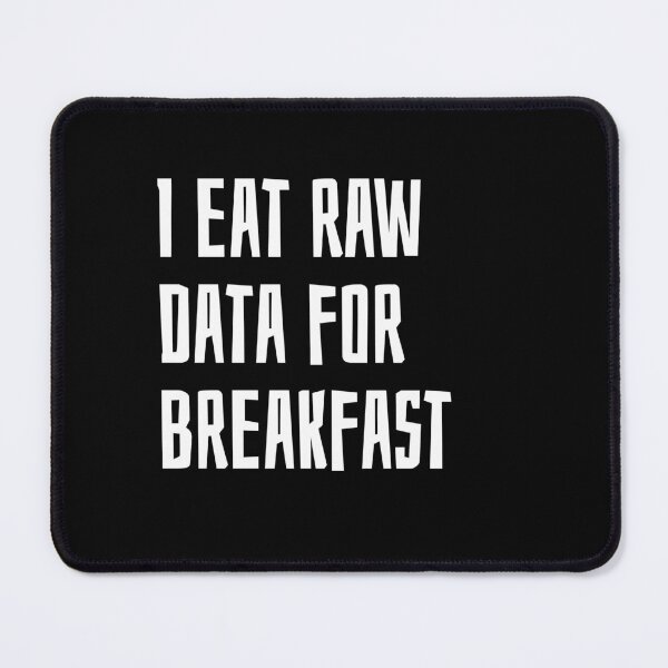 Item preview, I eat raw data for breakfast designed and sold by EarlyTees.