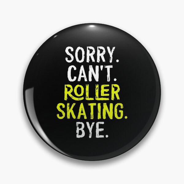 Item preview, Sorry Can't Roller Skating Bye Funny Roller Skater Boys Girls Gift designed and sold by WYGSTORE.