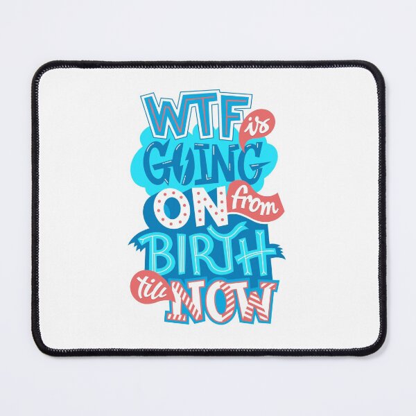 Item preview, WTF is going on: birth till now Color designed and sold by 1001-designs.
