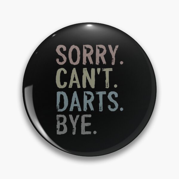 Artikelvorschau, Sorry Can't Darts Bye Lustiges Dartspieler-Jungen-Mädchen-Geschenk entworfen und verkauft von WYGSTORE.