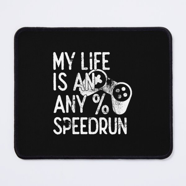 Item preview, My Life is an Any% Speedrun, Gaming designed and sold by FNStuff.