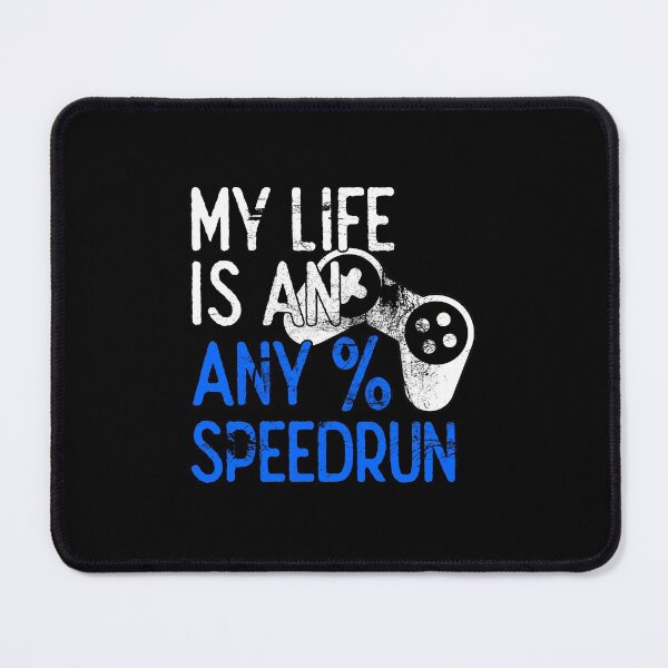 Item preview, My Life is an Any% Speedrun, Gaming designed and sold by FNStuff.