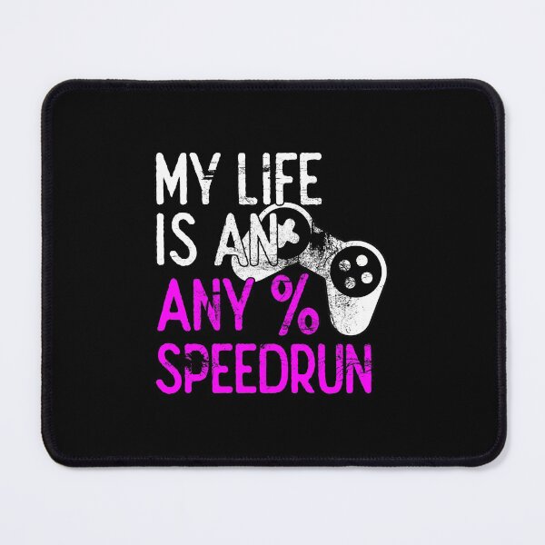 Item preview, My Life is an Any% Speedrun, Gaming designed and sold by FNStuff.