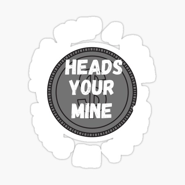 lets-flip-a-coin-heads-your-mine-tails-im-yours-sticker-for-sale-by