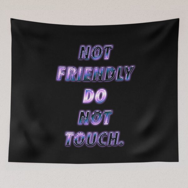 Item preview, Not Friendly Do Not Touch designed and sold by PaleBones.