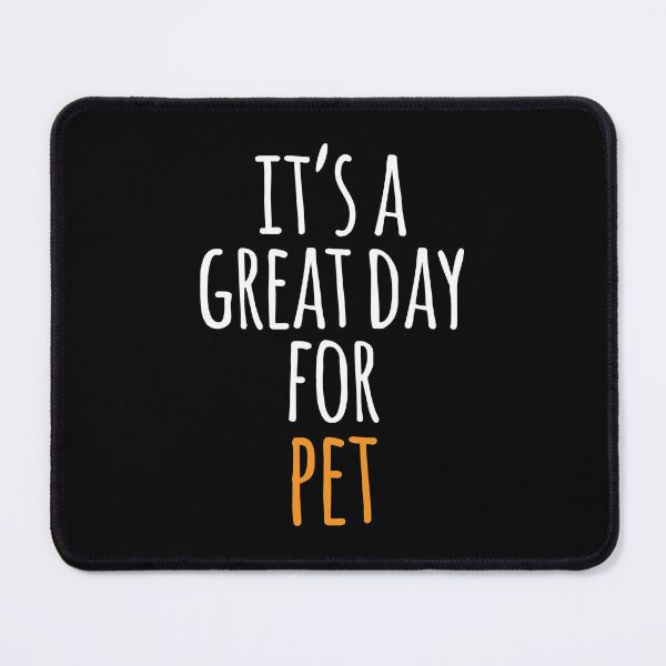 Item preview, It's a Great Day for Pet designed and sold by kindxinn.