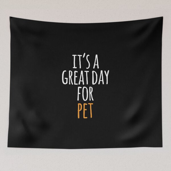 Item preview, It's a Great Day for Pet designed and sold by kindxinn.