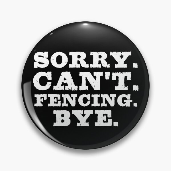 Item preview,  Sorry Can't Fencing Bye Funny Fencing Coach Gift Boys Girls designed and sold by WYGSTORE.