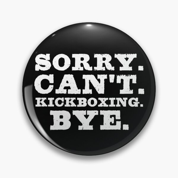 Item preview, Sorry Can't Kickboxing Bye Funny Kickboxer Kick Coach Gift Boys Girls designed and sold by WYGSTORE.