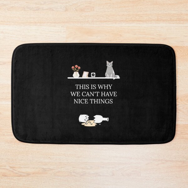 Item preview, This Is Why We Can't Have Nice Things designed and sold by ExploreTheStore.