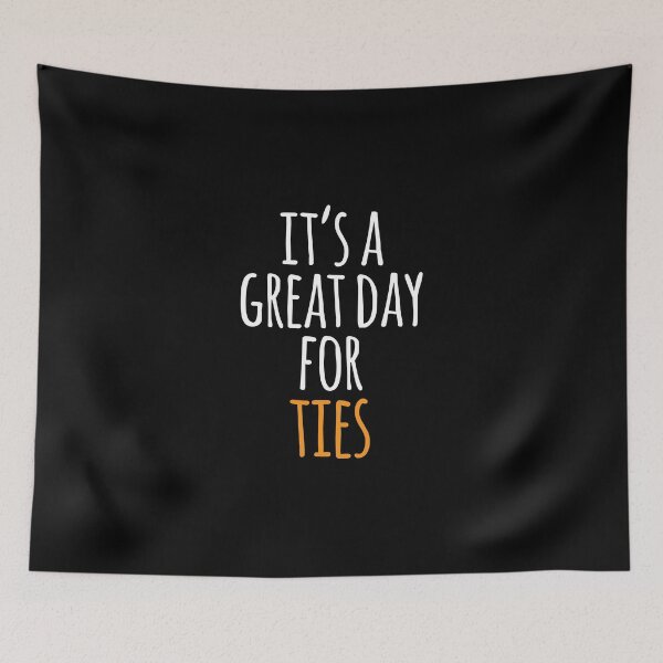 Item preview, It's a Great Day for Ties designed and sold by kindxinn.