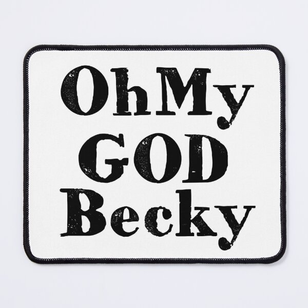 Item preview, Oh My God Becky I Funny designed and sold by showoffmarket.