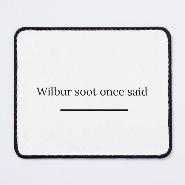 Item preview, Wilbur soot once said designed and sold by bestizeyy.