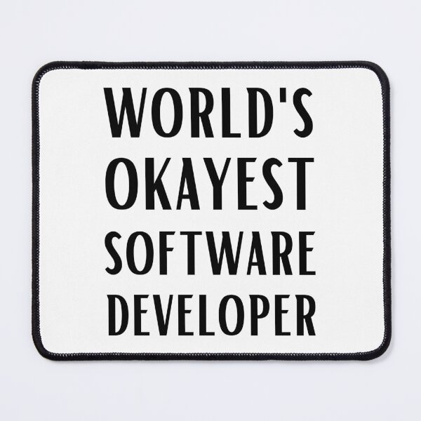 Item preview, World's Okayest Software Developer designed and sold by Valuential.