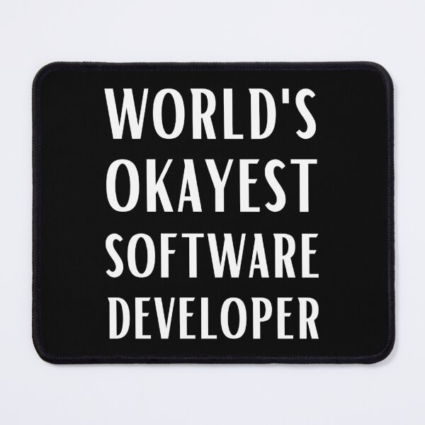 Item preview, World's Okayest Software Developer designed and sold by Valuential.