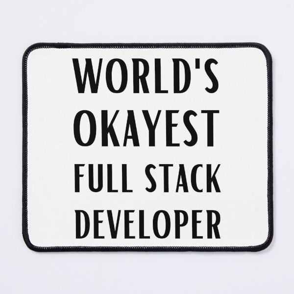 Item preview, World's Okayest Full Stack Developer designed and sold by Valuential.