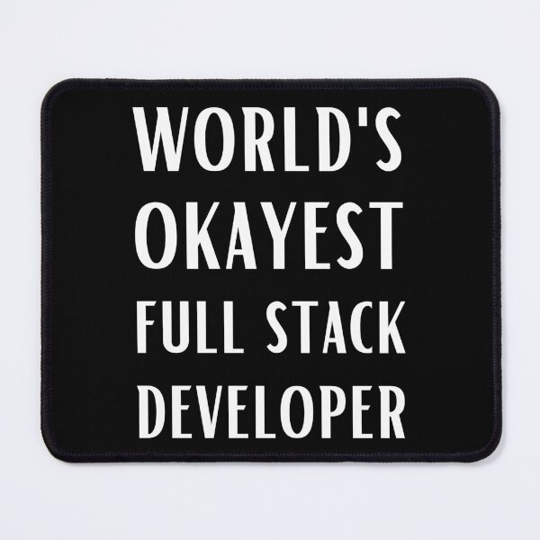 Item preview, World's Okayest Full Stack Developer designed and sold by Valuential.