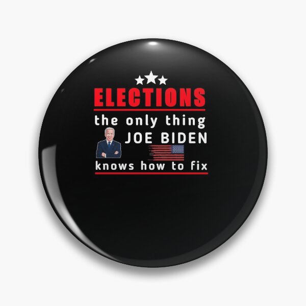 Item preview, Elections the Only Thing Biden Knows How To Fix Funny, Elections the Only Biden Knows How To Fix Funny  designed and sold by SarahMohanad.