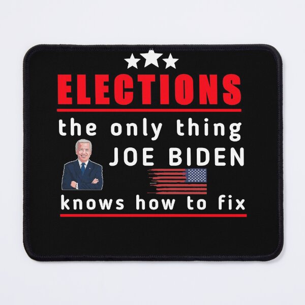 Item preview, Elections the Only Thing Biden Knows How To Fix Funny, Elections the Only Biden Knows How To Fix Funny  designed and sold by SarahMohanad.