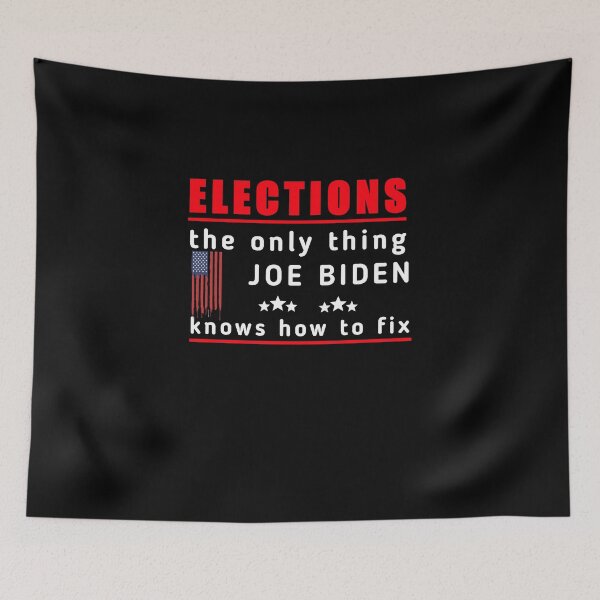 Item preview,  Elections the Only Thing Biden Knows How To Fix Funny, Elections the Only Biden Knows How To Fix Funny  designed and sold by SarahMohanad.