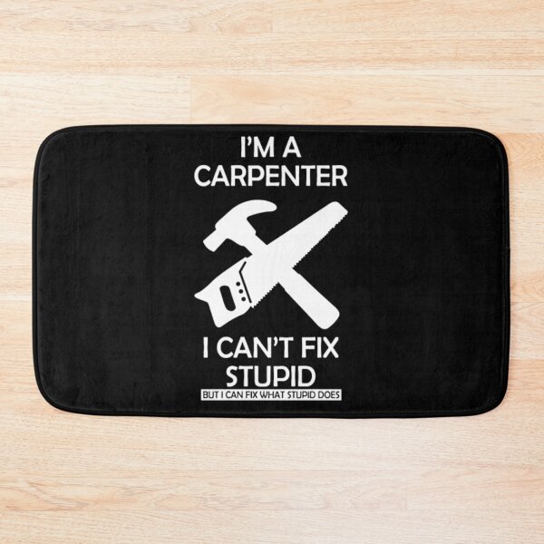 Item preview, Carpenter Cant Fix Stupid  designed and sold by aryagiri.
