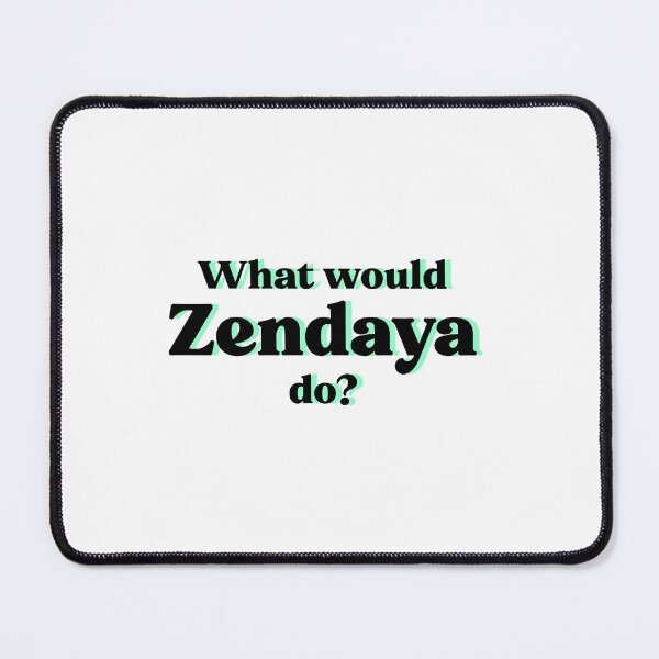 Item preview, What would Zendaya do? designed and sold by doodle189.