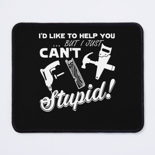 Item preview, CARPENTER CAN'T FIX STUPID designed and sold by aryagiri.