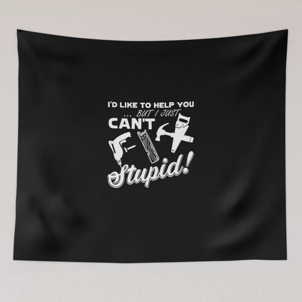Item preview, CARPENTER CAN'T FIX STUPID designed and sold by aryagiri.