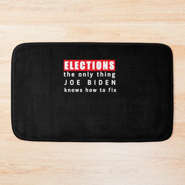 Item preview,  Elections the Only Thing Biden Knows How To Fix Funny, Elections the Only Biden Knows How To Fix Funny  designed and sold by SarahMohanad.