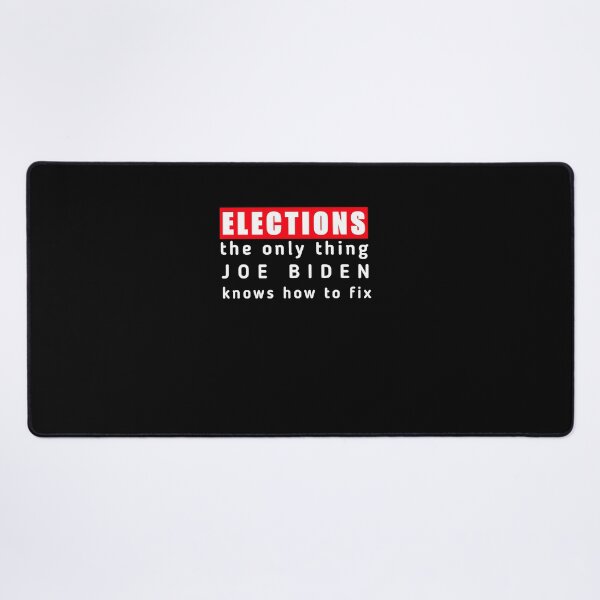 Item preview,  Elections the Only Thing Biden Knows How To Fix Funny, Elections the Only Biden Knows How To Fix Funny  designed and sold by SarahMohanad.