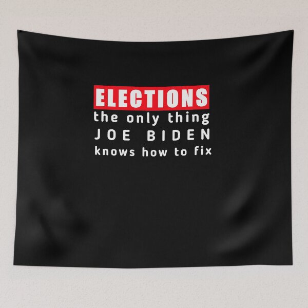 Item preview,  Elections the Only Thing Biden Knows How To Fix Funny, Elections the Only Biden Knows How To Fix Funny  designed and sold by SarahMohanad.