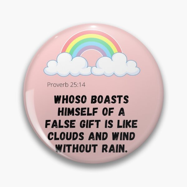 Item preview, Scriptures: Proverb 25:14:Whoso boasts himself of a false gift is like clouds and wind without rain. designed and sold by Hinny8.