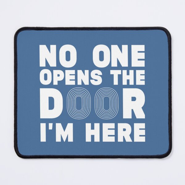 Item preview, no one opens the door Essential designed and sold by merchordieR.