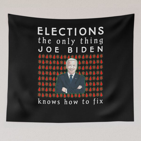 Item preview,   Elections the Only Thing Biden Knows How To Fix Funny, Elections the Only Biden Knows How To Fix Funny  designed and sold by SarahMohanad.